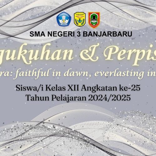 Pengukuhan & Perpisahan Siswa Kelas XII SMAN 3 Banjarbaru Angkatan ke-25