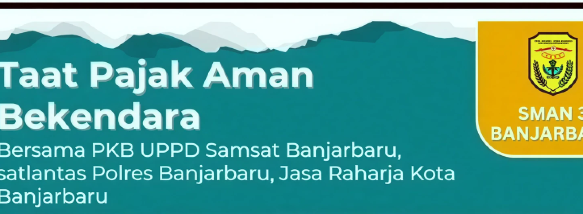 “SOSIALISASI TAAT PAJAK DAN AMAN BERKENDARA DI SMAN 3 BANJARBARU”